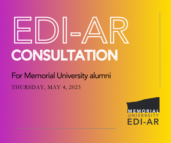 An image has a gradient background of purple, pink and yellow. Large white text reads 'EDI-AR Consultation.' Underneath, smaller black text reads 'For Memorial University Alumni, Thursday, May 4, 2023.' The Memorial EDI-AR logo is in the bottom-right corner.